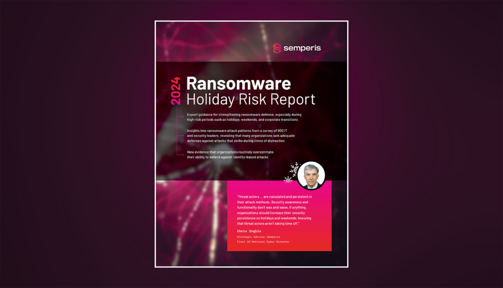 New Semperis Ransomware Study: Global Organizations Should Brace for Holiday Season Cyberattacks